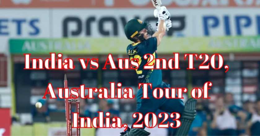 India vs Aus 2nd T20, Australia Tour of India, 2023